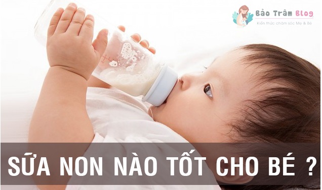 Sữa non cho trẻ sơ sinh loại nào tốt?
